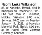 Naomi Luika Wilkinson - Death notice, Honolulu Star-Advertiser, 10 Jan 2023 Naomi Luika Wilkinson - Death notice, Honolulu Star-Advertiser, 10 Jan 2023